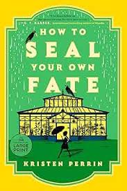 Book cover of How To Seal Your Own Fate by Kristin Perrin. A green and yellow cover, with a solarium in the middle, a shadowed character holding an umbrella walks in front and crows sit on top.